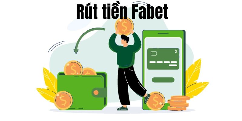 Điều kiện rút tiền Fabet chính xác nhất hiện nay