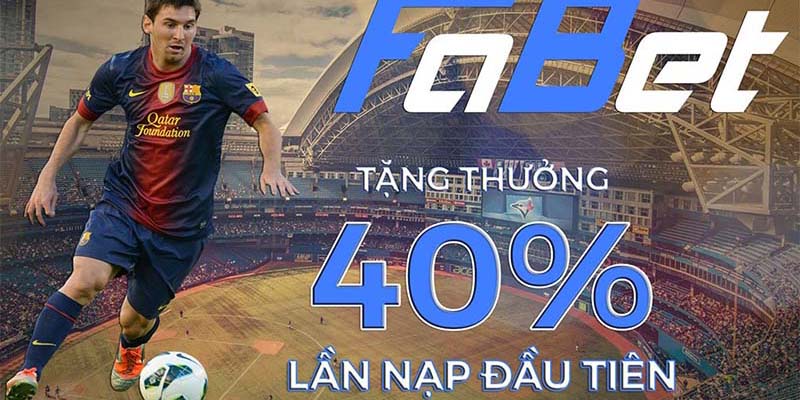 Khuyến mãi 40% tiền thưởng chào mừng