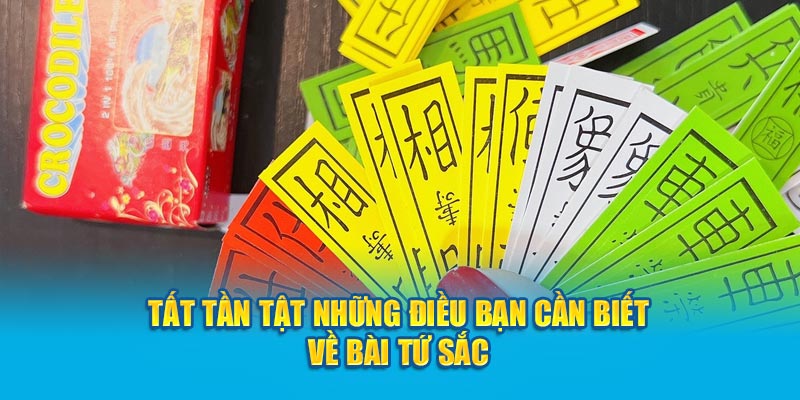 Những điều cần biết về game bài tứ sắc