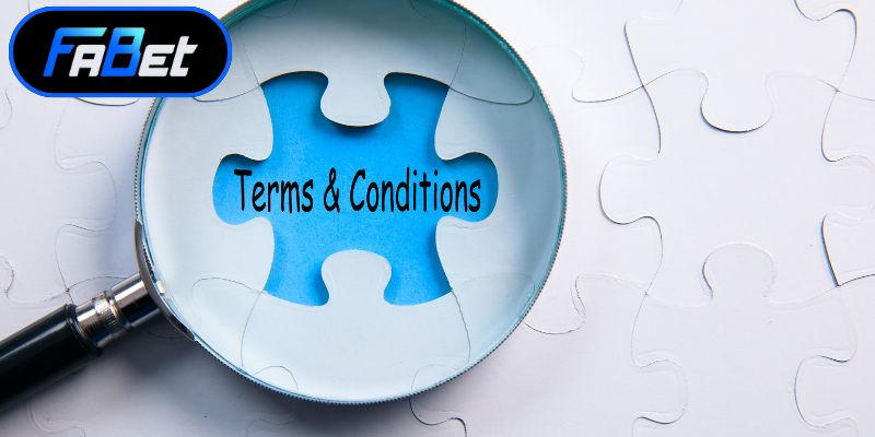 Thực hiện đúng quy định điều khoản điều kiện Fabet